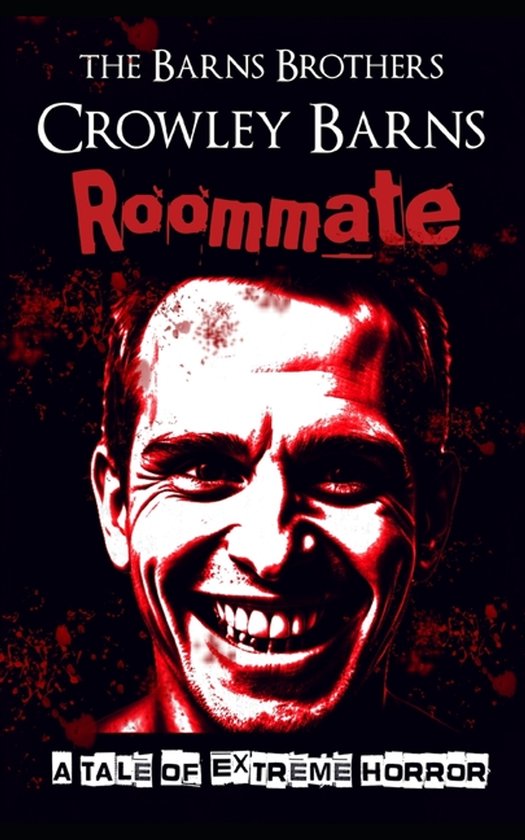Extreme Horror and Splatterpunk Tales from the Crowleyverse- Roommate