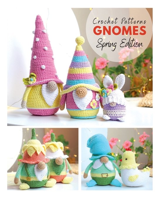 Crochet Gnomes- Crochet patterns Gnomes Spring edition