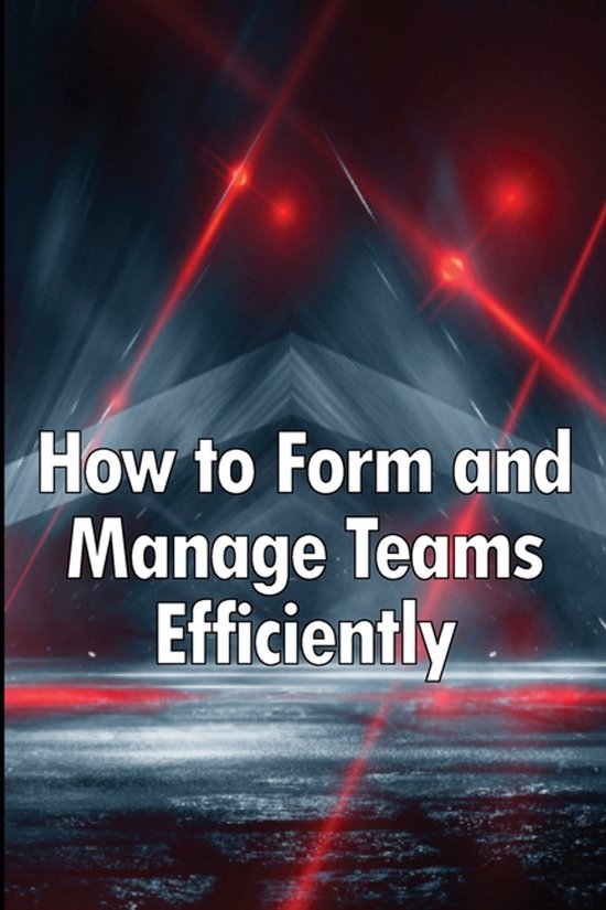 How to Form and Manage Teams Efficiently - cover