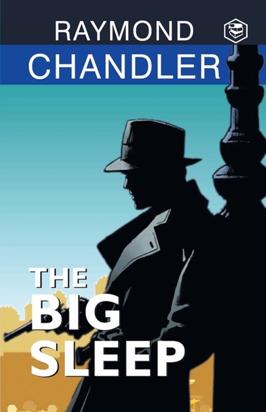 Boekomslag van 'The Big Sleep' door Raymond Chandler, met een silhouet van een man in trenchcoat en hoed, die een pistool vasthoudt.