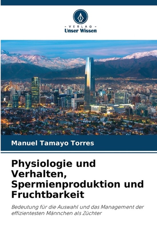 Physiologie und Verhalten, Spermienproduktion und Fruchtbark ... - cover