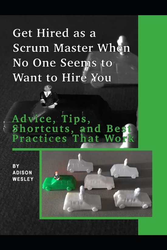 Get Hired as a Scrum Master When No One Seems to Want to Hir ... - cover