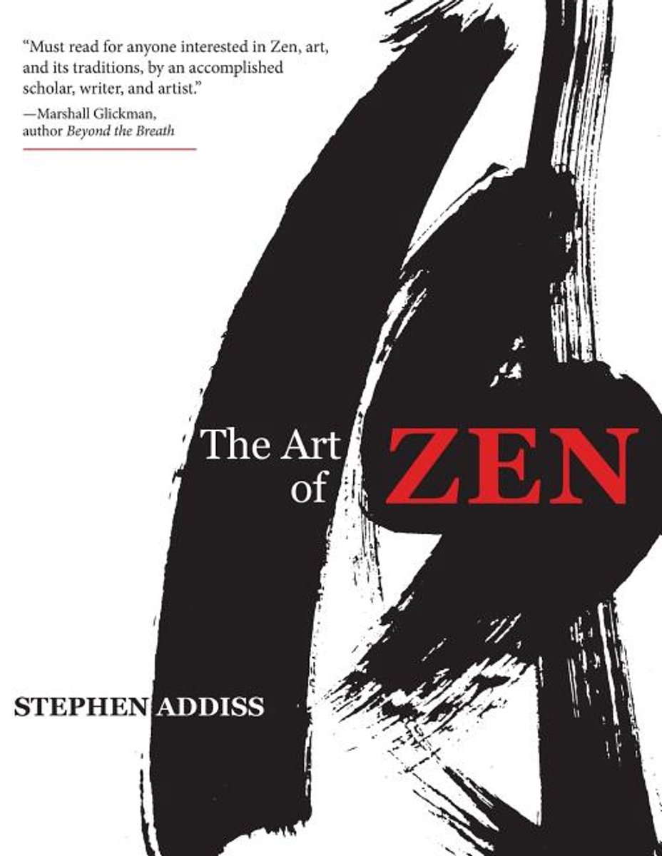 The Art Of Zen van Stephen Addiss