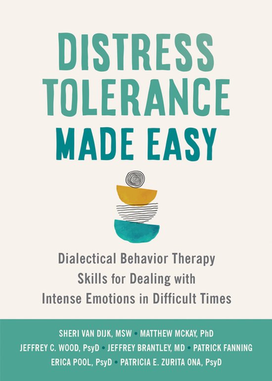 Boek 'Distress Tolerance Made Easy' met de subtitel 'Dialectical Behavior Therapy Skills for Dealing with Intense Emotions in Difficult Times'. Groene en turquoise tekst op een beige achtergrond.