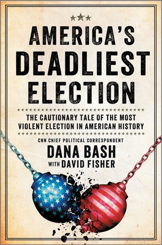 Boekhoes met de titel 'America's Deadliest Election'. Twee metalen ballen, één met sterren en strepen, de ander gestreept, breken open.
