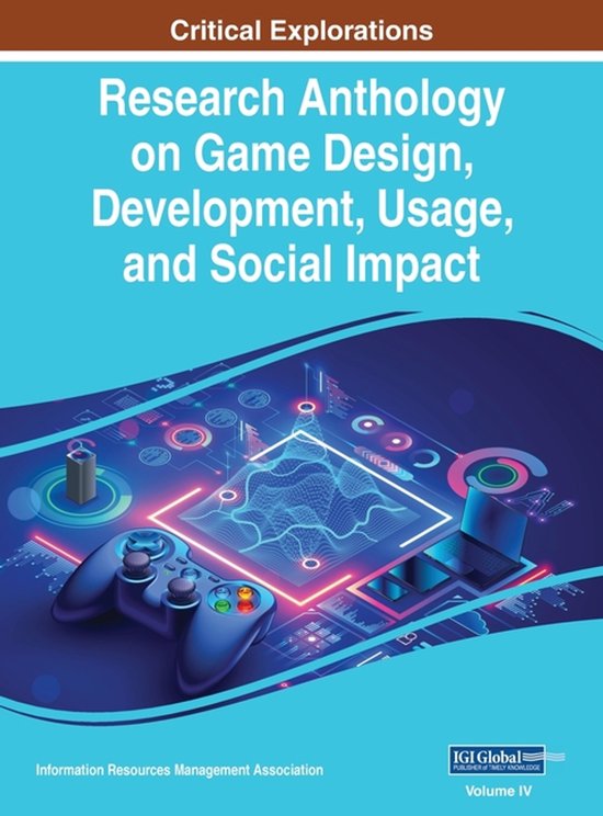 Research Anthology on Game Design, Development, Usage, and S ... - cover