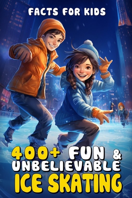 400+ Fun & Unbelievable Ice Skating Facts for Kids - cover
