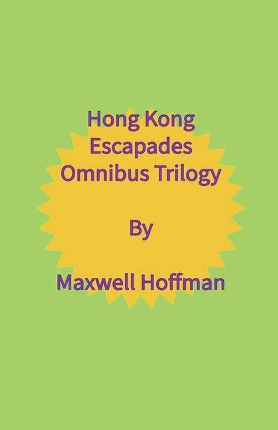 Hong Kong Escapades- Hong Kong Escapades Omnibus Trilogy - cover