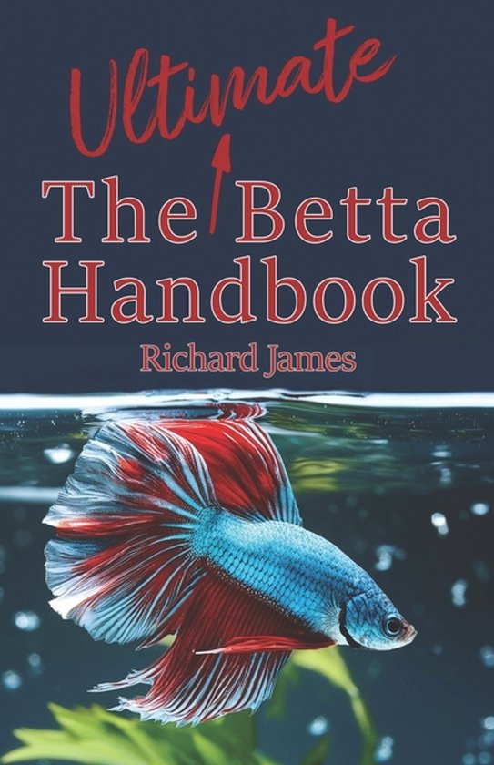 The Ultimate Betta Handbook