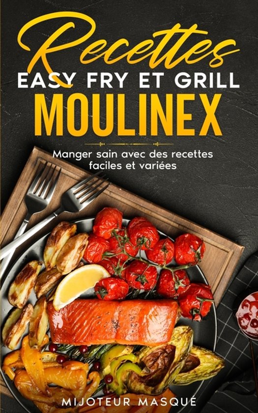 Recettes Cuisine- Recettes easy fry et grill moulinex - cover