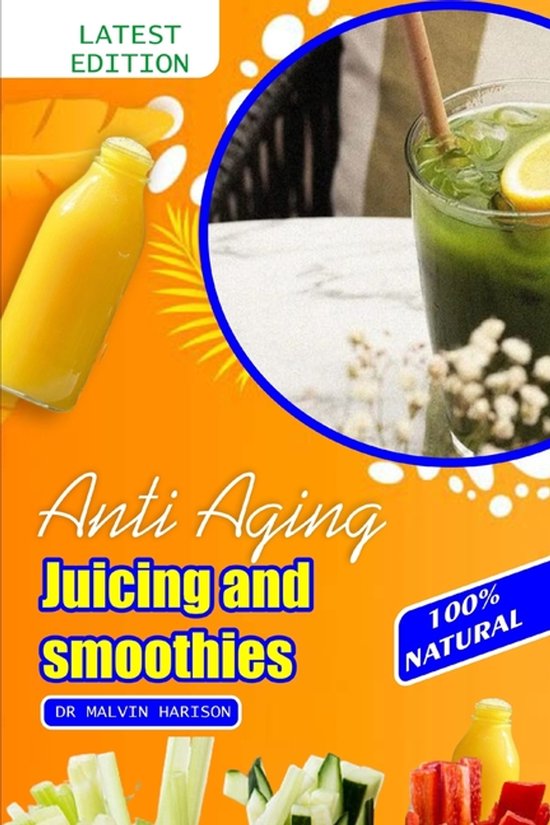 Anti Aging Juicing and Smoothies - cover