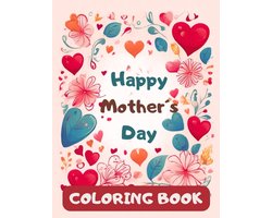 Happy Mother´s Day Coloring Book For Toddlers