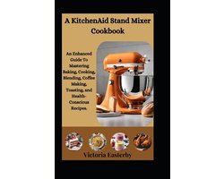 A KitchenAid Stand Mixer Cookbook