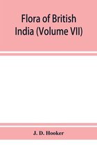 Flora of British India (Volume VII)