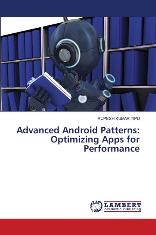 Android Pattern Body Advanced Android Patterns, Rupesh Kumar Tipu | 9786207475940 | Boeken | bol