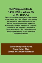 The Philippine Islands, 1493-1898 - Volume 35 of 55 1630-34 Explorations by Early Navigators, Descriptions of the Islands and Their Peoples, Their His