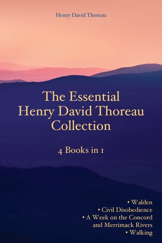 La collection essentielle de Henry David Thoreau : 4 livres en 1, incluant Walden.