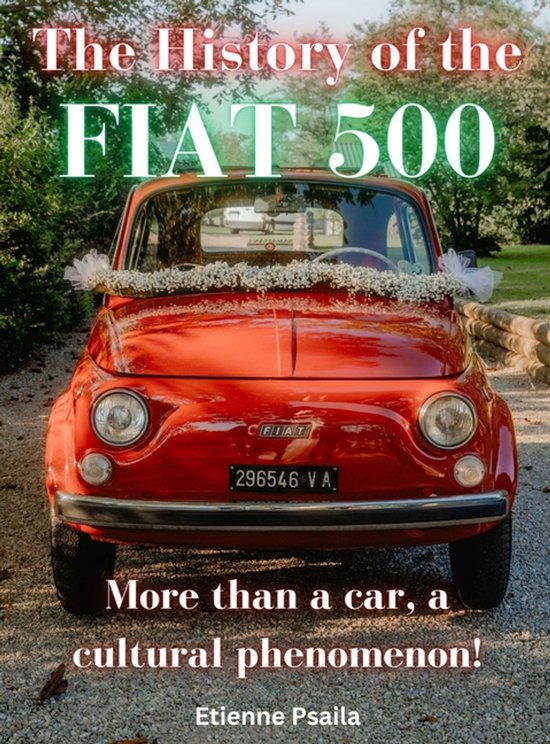 The History of the FIAT 500 - cover