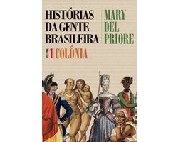 Histórias da gente brasileira - Colônia - Vol. 1