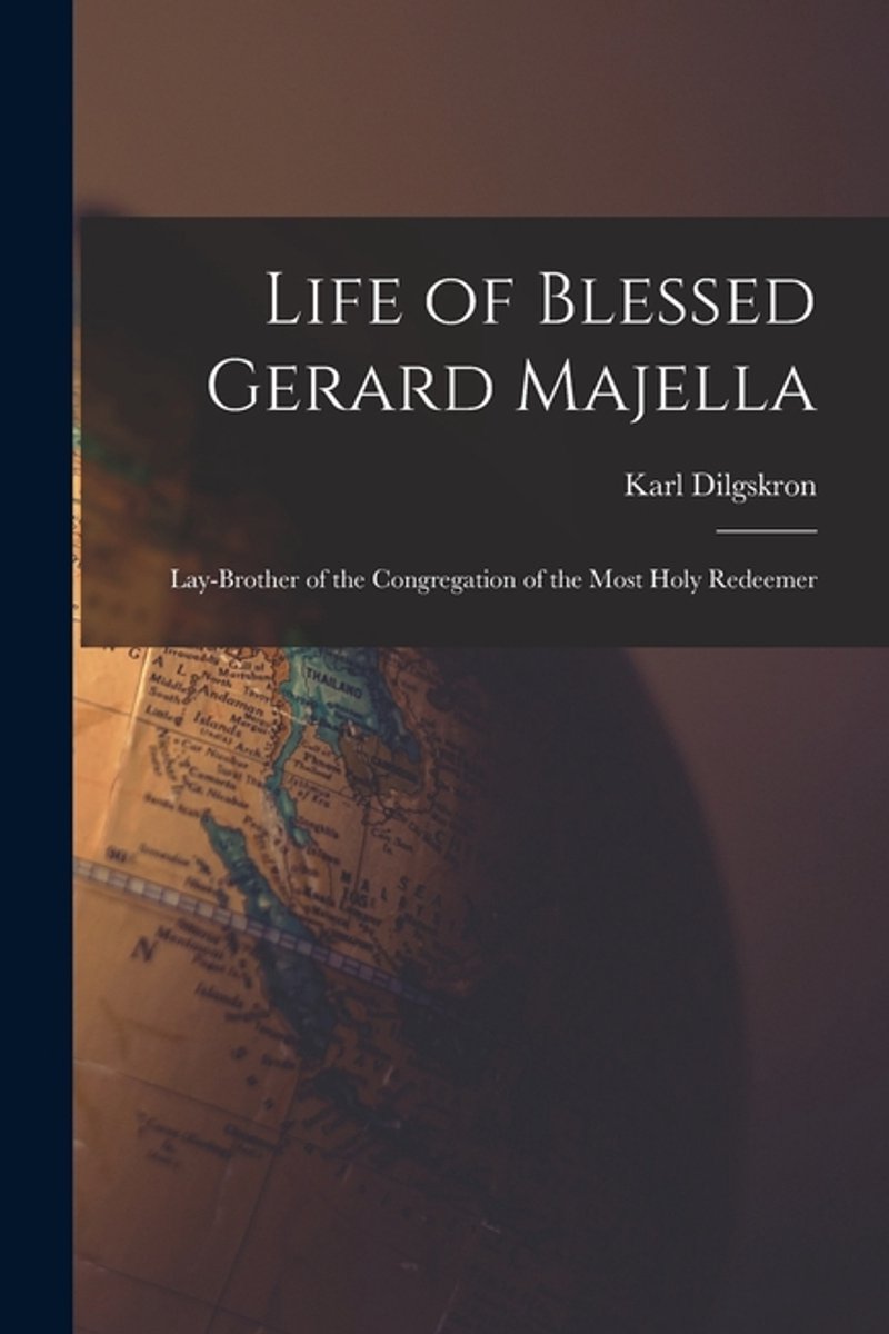 Life Of Blessed Gerard Majella van Karl Dilgskron