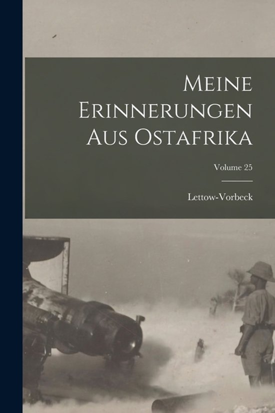 Meine Erinnerungen Aus Ostafrika; Volume 25 - cover
