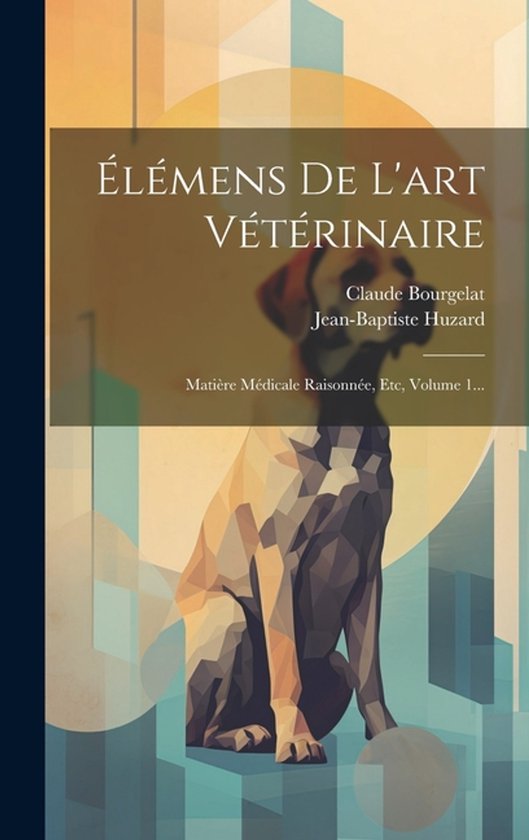 Élémens De L'art Vétérinaire - cover