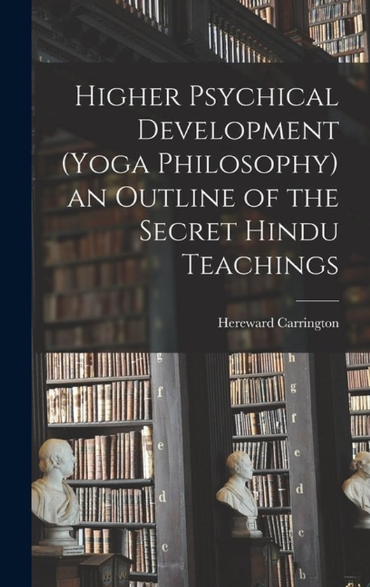Higher Psychical Development (Yoga Philosophy) an Outline of ... - cover