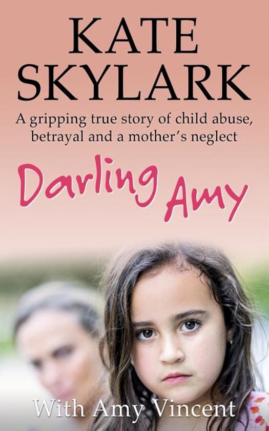 Skylark Child Abuse True Stories- Darling Amy - cover
