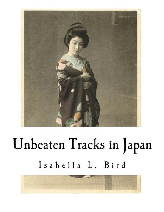 Isabella L. Bird- Unbeaten Tracks in Japan