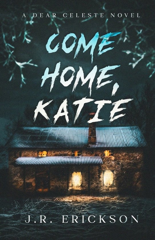 Dear Celeste- Come Home Katie