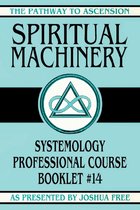 The Pathway to Ascension- Spiritual Machinery