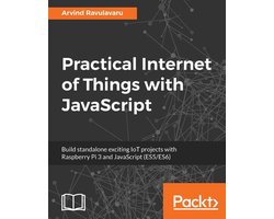 Practical Internet of Things with JavaScript