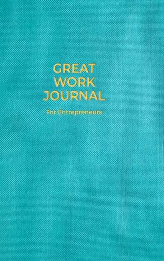 Great Work Journal For Entrepreneurs - cover