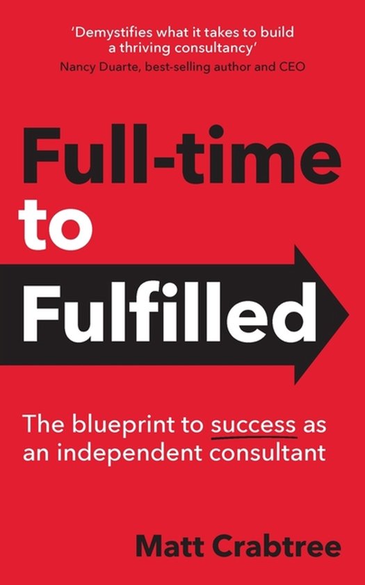 Full-time to Fulfilled - The blueprint to success as an inde ... - cover