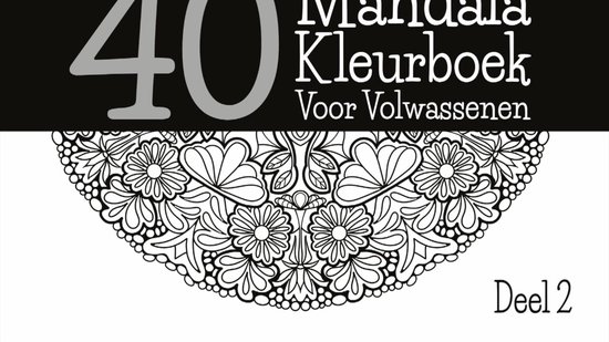 Luxe uitvoering: Mandala Kleurboek Voor Volwassenen - Deel 2 | 40 unieke mandala’s eenzijdig gedrukt op dik en glad papier | Inclusief marker-inlegvel | Kleurboek kleuren voor volwassenen | Geschikt voor markers | 84 Bladzijden | 21 x 21 cm