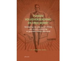 Tussen volksverzekering en vrije markt