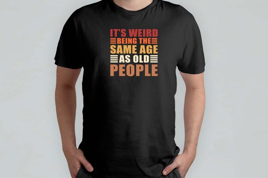 Foto: It s weird being the same age t shirt sarcasmmodeon funny justkiddingnotreally fyp sarcasmeaan doenormaalofniet