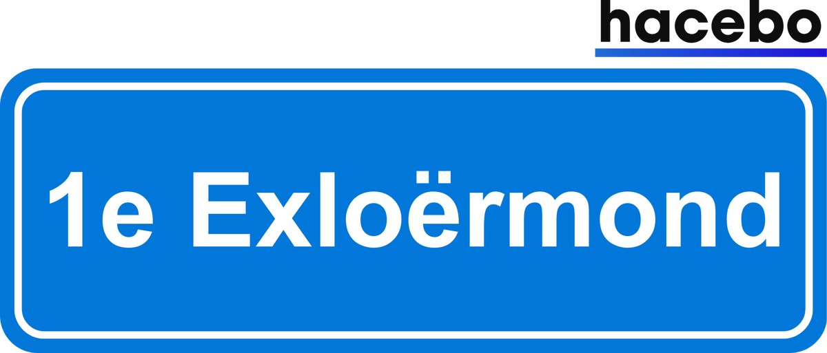 Hacebo - Plaatsnaam Sticker - 29x10 CM - 1e Exloërmond sticker - Verkeersborden sticker - grappige cadeaus - 1e Exloërmond
