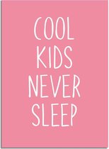 DesignClaud Cool kids never sleep - Kinderkamer poster - Babykamer poster - Decoratie - Roze poster A4 + Fotolijst zwart