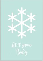 DesignClaud Let it snow baby - Kerst Poster - Tekst poster - Mint A4 + Fotolijst wit