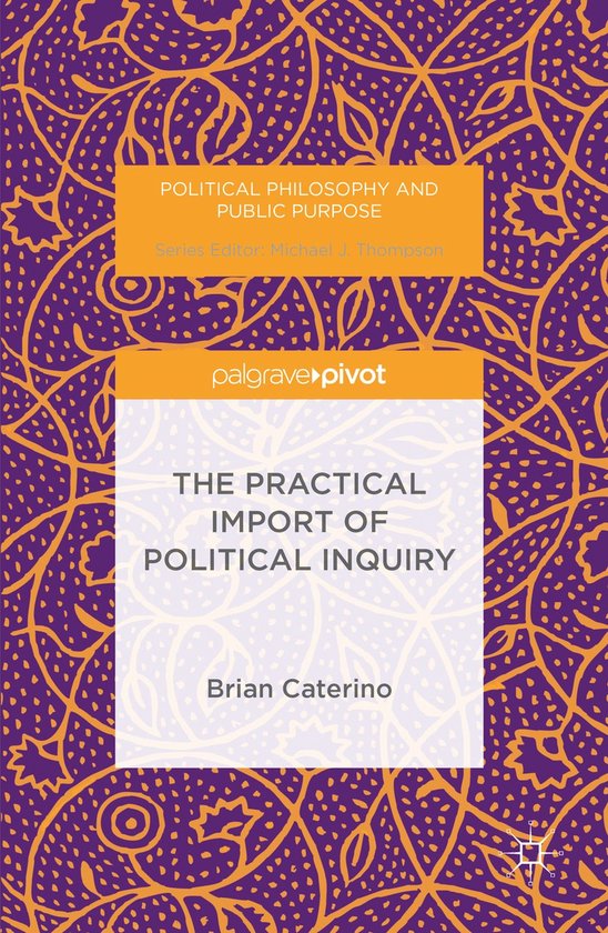 The Practical Import of Political Inquiry - cover