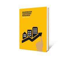 Vastgoedrekenen - Basisboek Vastgoedrekenen