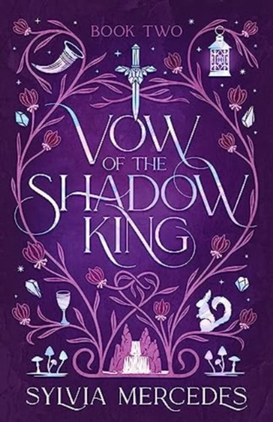 Boekcover 'Vow of the Shadow King - Book Two' van Sylvia Mercedes. Paarse achtergrond met roze versieringen, een zwaard en tekst.