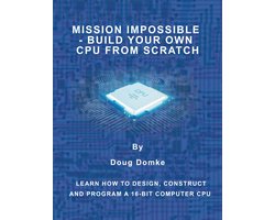 Omslag van Mission Impossible - Build your own CPU from Scratch
