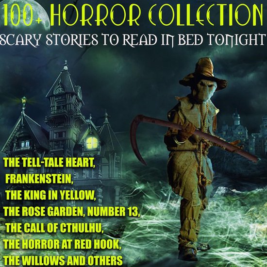 100+ Horror Collection. Scary Stories to Read in Bed Tonight - cover