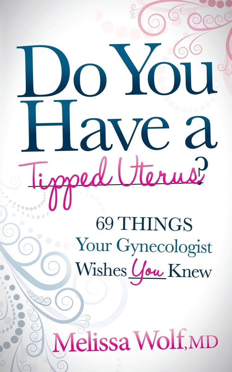 Do You Have A Tipped Uterus? van Melissa Wolf