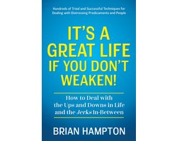 It's a Great Life If You Don't Weaken