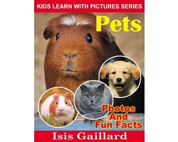 Kids Learn With Pictures 129 - Pets Photos and Fun Facts for Kids