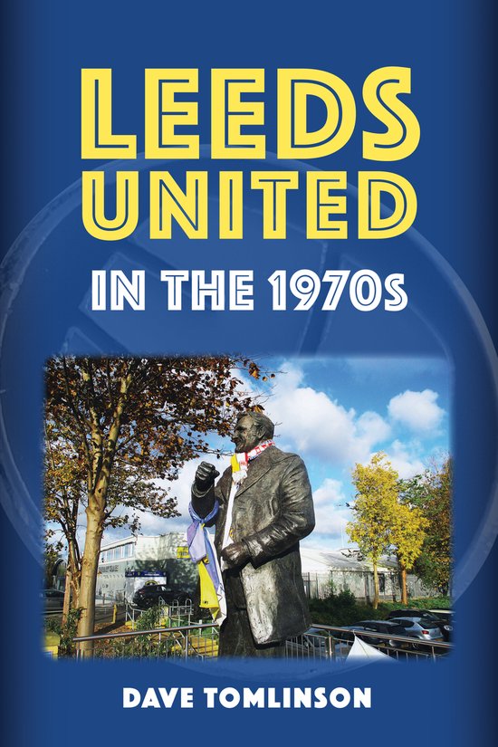 Leeds United in the 1970s - cover