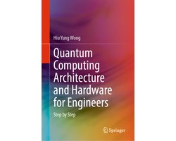 Omslag van Quantum Computing Architecture and Hardware for Engineers